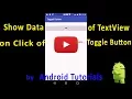 How to Show Data of Text View on Click of Toggle Button Android 2017