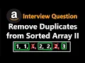 Remove Duplicates from Sorted Array II - Leetcode 80