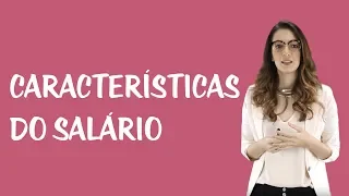 Remuneração e Salário - Características do Salário