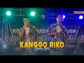 Download Lagu KANGGO RIKO - DAEREN OKTA || CAMPURWANGI KUWUNG WETAN || LIVE MUSIC