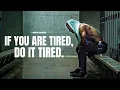Download Lagu IF YOU ARE TIRED, THEN DO IT TIRED - One Of The Best Motivational Speeches Compilation