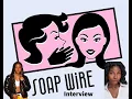 Soap Wire Podcast - Interview with Tabyana Ali Haley Bri Powell