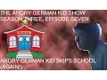 Download Lagu S3 E7 | Angry German Kid Skips School (again!)