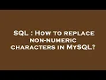 SQL How to replace non-numeric characters in MySQL