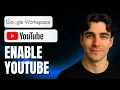 How to Enable YouTube in Google Workspace Tutorial 2025