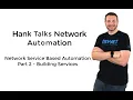 Network Service Based Automation Part 2 - Building Services