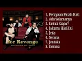 Download Lagu For Revenge Perayaan Patah Hati Babak I Full Album