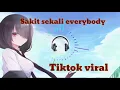 Download Lagu Sakit sekali everybody - tiktok