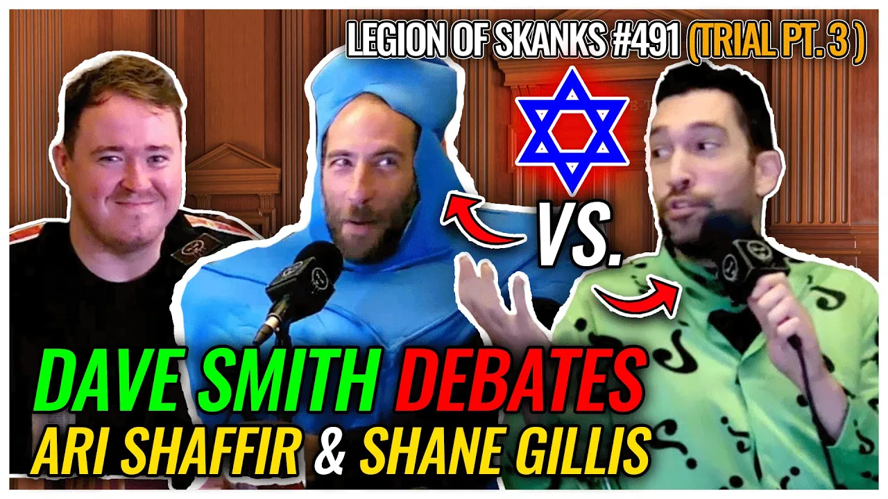 Dave Smith DEBATES Ari Shaffir & Shane Gillis | Trial Pt. 3 | Legion of Skanks #491 Ft. Sal Vulcano