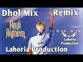 Amli Anthem | Raka New Punjabi Latest Songs Ver2 Dhol Remix Ft Lahoria Production Original Mix