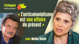 Malika Rahal : « L’anticolonialisme est une affaire du présent »