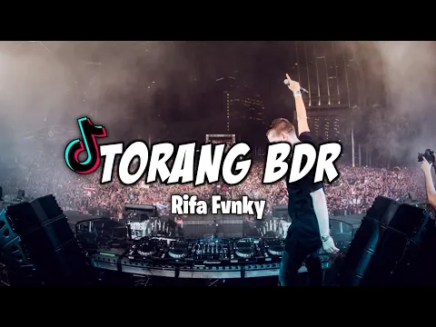 Download MP3 DJ TORANG BDR _ Rifa Fvnky _ REMIX FULL BASS Nwrmxx