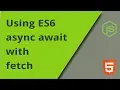 Efficient ES6 async await with fetch