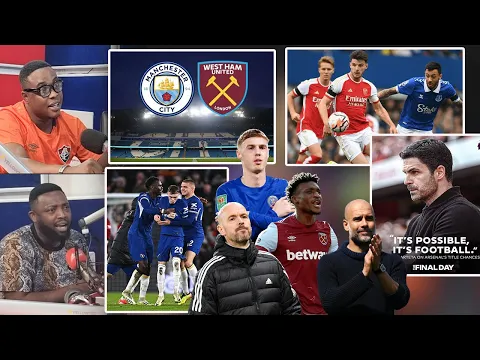 Download MP3 EPL FINAL GAMES CHELSEA CHASE EUROPA, CITY VS WEST HAM, ARSENAL HOST EVERTON , MAN UTD AND..