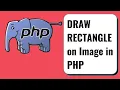 Draw rectangle on Image on PHP