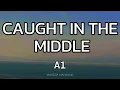 Download Lagu CAUGHT IN THE MIDDLE - A1