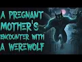Disturbing Encounter with a Werewolf Reddit No Sleep Story