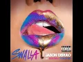 Swalla (feat. Nicki Minaj & Ty Dolla $ign) - Jason Derulo, Nicki Minaj & Ty Dolla $ign