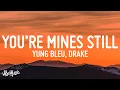 Download Lagu Yung Bleu - You're Mines Still (Lyrics) ft. Drake