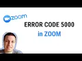 ZOOM Error code 5000 what to do