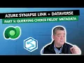 Azure Synapse Link and Dataverse Part 5 - Querying choice fields Metadata