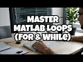 Understanding Loops in MATLAB For While and Nested Loops Explained