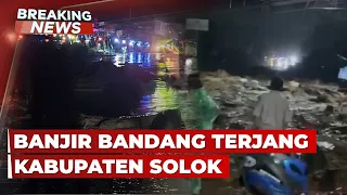 🔴BREAKING NEWS - Banjir Bandang Terjang Kabupaten Solok