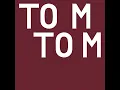 Tom Tom (Slowed)