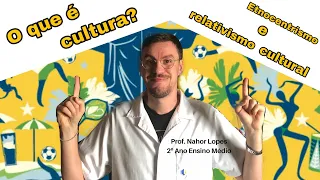 Sociologia - O que é cultura / Etnocentrismo e relativismo cultural