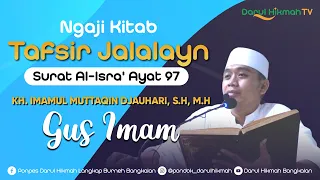 Download Pengajian Kitab Tafsir Jalalayn Oleh Gus Imam - Surat Al - Isra' Ayat 97 MP3