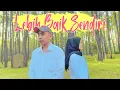 Download Lagu LEBIH BAIK SENDIRI_-_ Farel alfara Ft R-Boyz