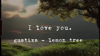 gustixa lemon tree slowed rewerb tiktok