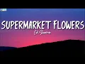 Download Lagu Supermarket Flowerss - Ed Sheeran