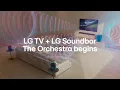 Lagu LG TV + LG Soundbar The Orchestra begins | LG