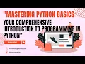 Mastering Python Basics Your Comprehensive Introduction to Programming in Python