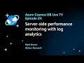 Server-Side Performance Monitoring with Log Analytics for Azure Cosmos DB - Episode 29