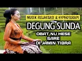 Download Lagu DEGUNG SUNDA MUSIK RELAKSASI DAN HYPNOTERAPI OBAT NU HESE SARE DI JAMIN TIBRA