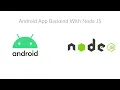 How To Create An Android App Backend With Node JS