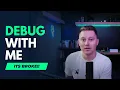 DEBUG WITH ME - Real world software development