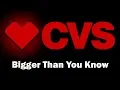 CVS - Bigger Than You Know