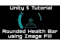 Unity 5 Tutorial Rounded Healthbar - using Image Fill Mask