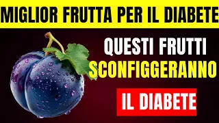 Le 7 MIGLIORI Frutte che i Pazienti Diabetici DEVONO Conoscere!