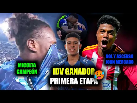 Download MP3 IND. DEL VALLE GANADOR DE LA PRIMERA ETAPA 2024 🔥| GOL Y ASCENSO PARA JOHN MERCADO | MICOLTA CAMPEÓN