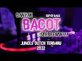 Download Lagu Bacot Full HD !! Jungle Dutch Terbaru !! New 2022