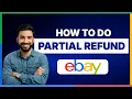 How to do partial refund on eBay FULL GUIDE
