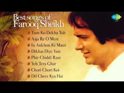 Download MP3 Best of Farooq Sheikh | Dil Cheez Kya Hai | Tum Ko Dekha Toh | Aaja Re O Mere | In Aankhon Ki Masti