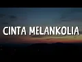 Cinta Melankolia - Aan (Lirik) Lestari, U.K'S || Mix Lirik