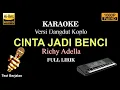 Download Lagu CINTA JADI BENCI versi karaoke FULL LIRIK (Dangdut Koplo)