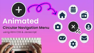 Animated Circular Navigation Menu using Html CSS Vanilla Javascrip Easy Coding