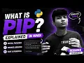 What is PIP in Python Complete PIP Tutorial in Hindi Install Upgrade Uninstall Packages